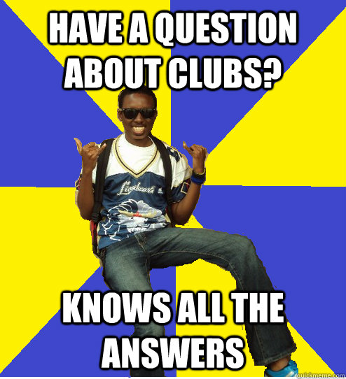 have a question about clubs? knows all the answers - have a question about clubs? knows all the answers  Fantastic Floyd