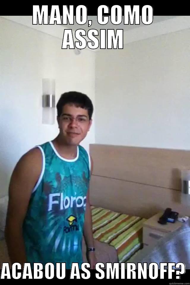 MANO, COMO ASSIM  ACABOU AS SMIRNOFF? Misc