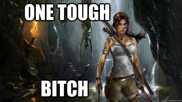 one tough bitch  my thoughts after a few hours of the new tomb raider