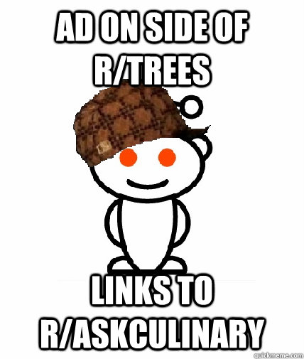 ad on side of r/trees links to r/askculinary  Scumbag Redditor