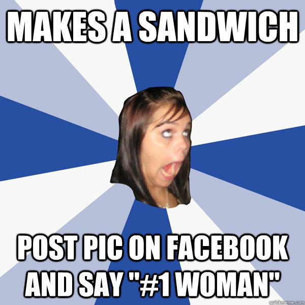 makes a sandwich post pic on facebook and say 