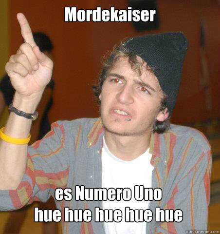 Mordekaiser  es Numero Uno
hue hue hue hue hue - Mordekaiser  es Numero Uno
hue hue hue hue hue  hunter