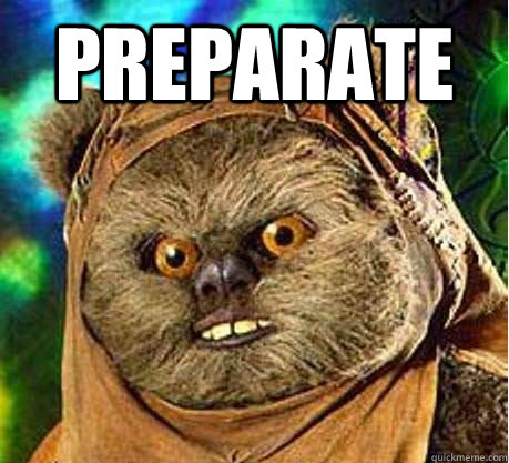 Preparate  - Preparate   Prepare your anus ewok