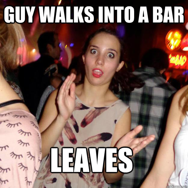 guy walks into a bar leaves  