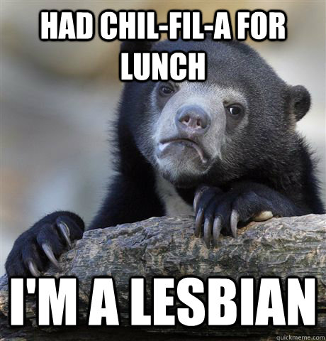 Had Chil-Fil-A for Lunch I'm A Lesbian  Confession Bear
