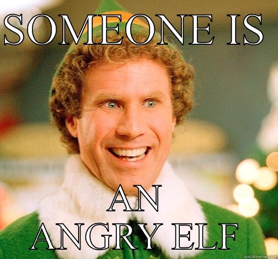 Angry elf - SOMEONE IS  AN ANGRY ELF Misc
