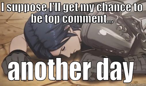 Another day Chrom... - I SUPPOSE I'LL GET MY CHANCE TO BE TOP COMMENT... ANOTHER DAY Misc