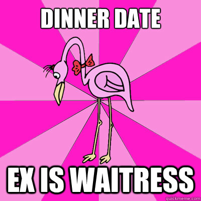 dinner date ex is waitress  