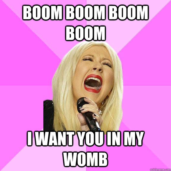 boom boom boom boom  i want you in my womb  Wrong Lyrics Christina