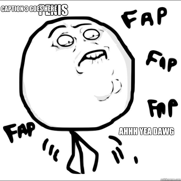 Penis AHhh yea dawg Caption 3 goes here  Fap Fap - One Handed Gamer