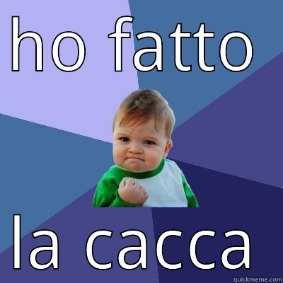 HO FATTO LA CACCA Success Kid