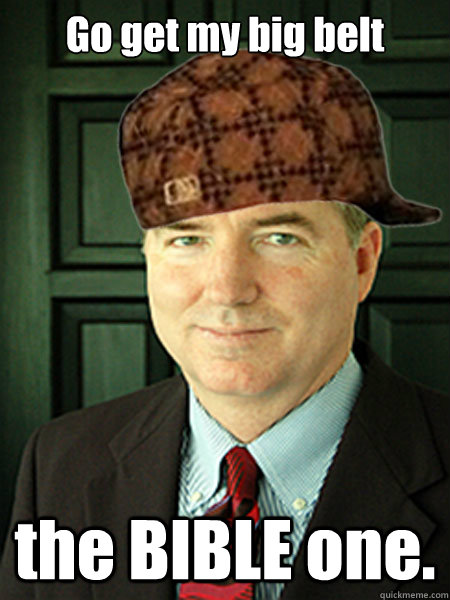 Go get my big belt the BIBLE one.  Scumbag Judge William Adams