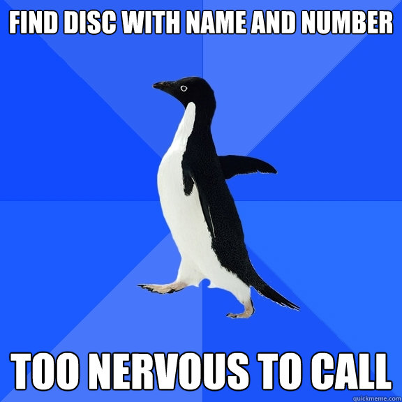 Find disc with name and number Too nervous to call  Socially Awkward Penguin