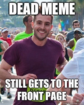 Dead meme Still gets to the front page  Ridiculously photogenic guy