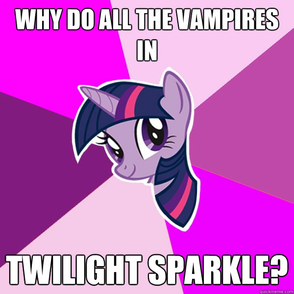 Why do all the vampires in Twilight Sparkle?  