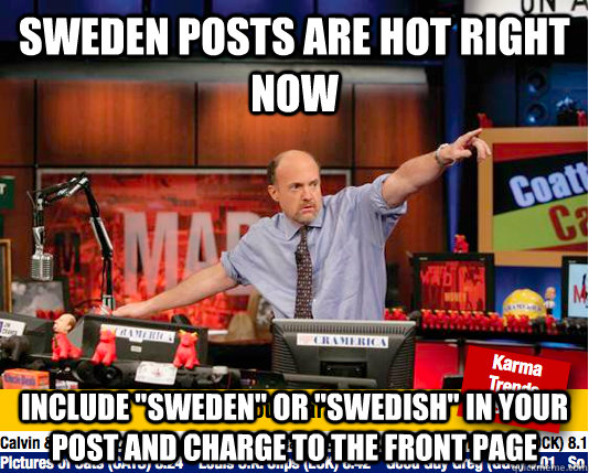 Sweden posts are hot right now Include 