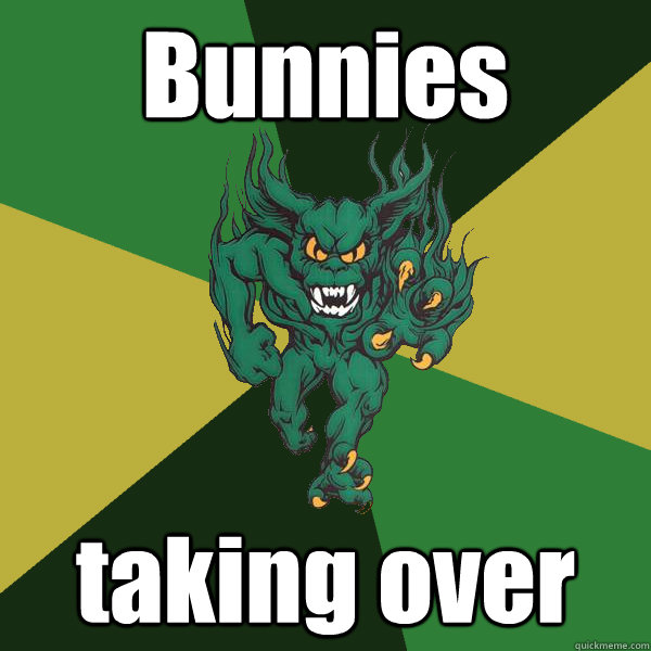 Bunnies taking over  Green Terror