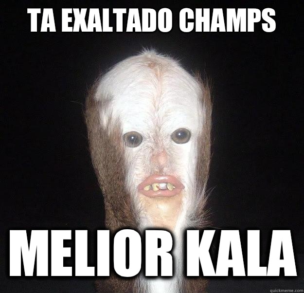 Ta exaltado champs
 Melior kala - Ta exaltado champs
 Melior kala  Swamp Man
