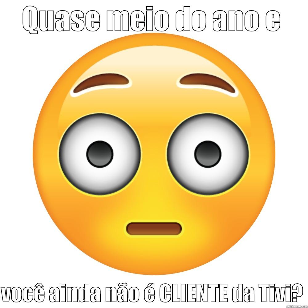 QUASE MEIO DO ANO E  VOCÊ AINDA NÃO É CLIENTE DA TIVI? Misc