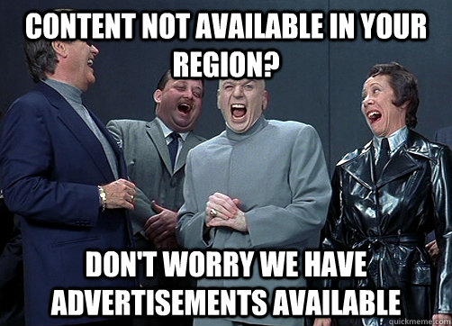 content not available in your region? Don't worry we have advertisements available  Dr Evil and minions