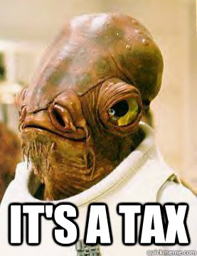  IT'S A Tax -  IT'S A Tax  admiral ackbar