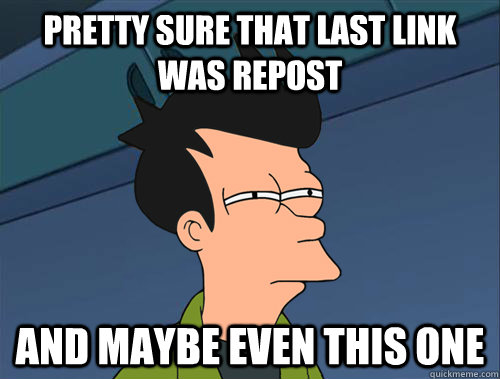 Pretty sure that last link was repost and maybe even this one - Pretty sure that last link was repost and maybe even this one  Parallel Fry