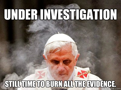 Under Investigation Still time to burn all the evidence.  