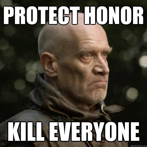 Protect Honor Kill Everyone  Sir Ilyn Payne