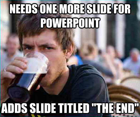 Needs one more slide for powerpoint Adds slide titled 