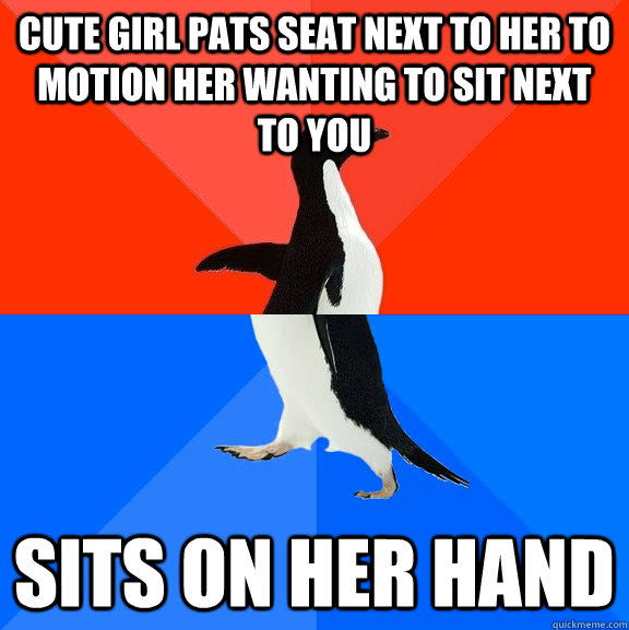 CUTE GIRL PATS SEAT NEXT TO HER TO MOTION HER WANTING TO SIT NEXT TO YOU SITS ON HER HAND  Socially Awesome Awkward Penguin