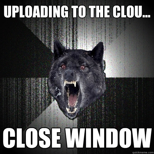 uploading to the clou... close window  Insanity Wolf