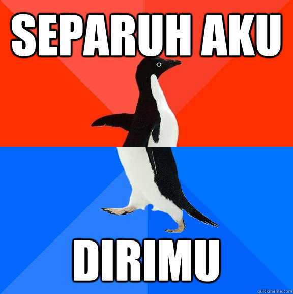 SEPARUH AKU DIRIMU  Socially Awesome Awkward Penguin