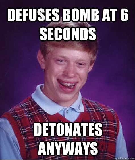 Defuses bomb at 6 seconds Detonates anyways - Defuses bomb at 6 seconds Detonates anyways  Misc