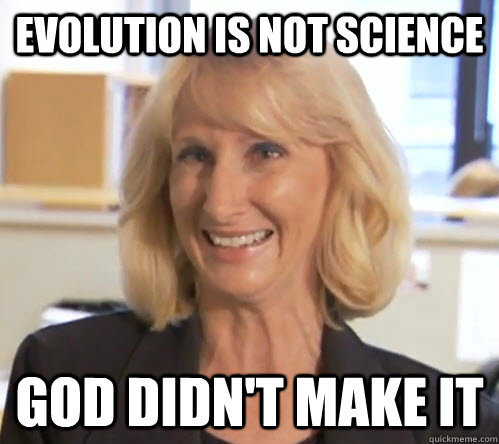 Evolution is not science god didn't make it  Wendy Wright