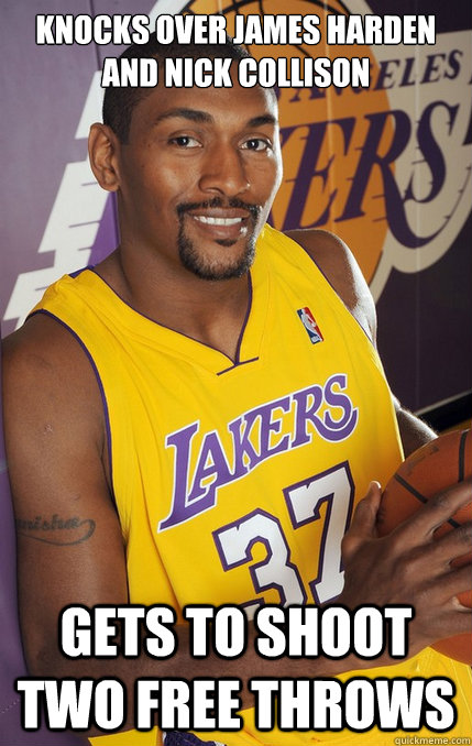 knocks over james harden and nick collison gets to shoot two free throws  Metta World Peace