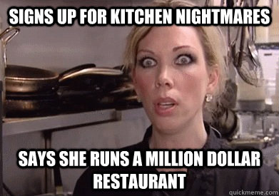Signs up for Kitchen Nightmares says she runs a million dollar restaurant  Crazy Amy