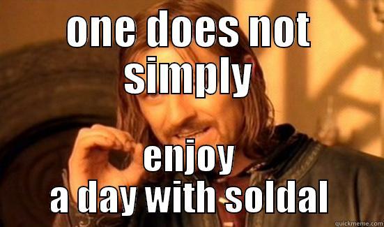 ONE DOES NOT SIMPLY ENJOY A DAY WITH SOLDAL Boromir