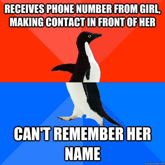 receives phone number from girl, making contact in front of her can't remember her name  Socially Awesome Awkward Penguin