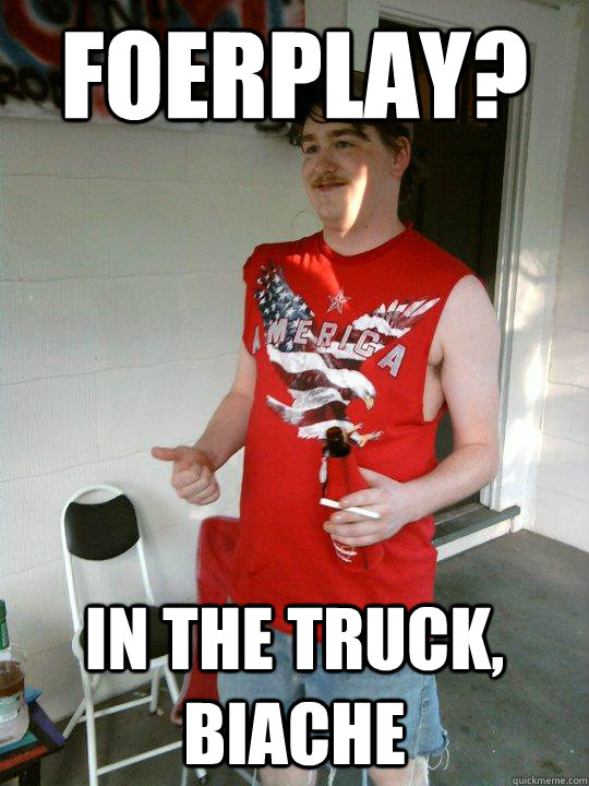 Foerplay? in the truck, biache  Redneck Randal