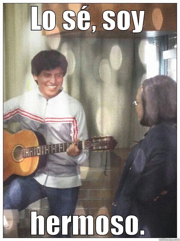 LO SÉ, SOY HERMOSO. Misc