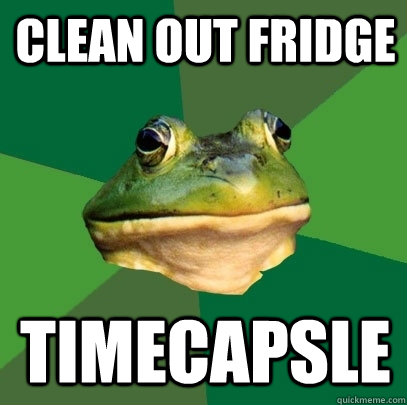 Clean out fridge timecapsle  Foul Bachelor Frog
