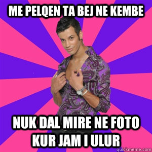 me pelqen ta bej ne kembe nuk dal mire ne foto kur jam i ulur  zogu