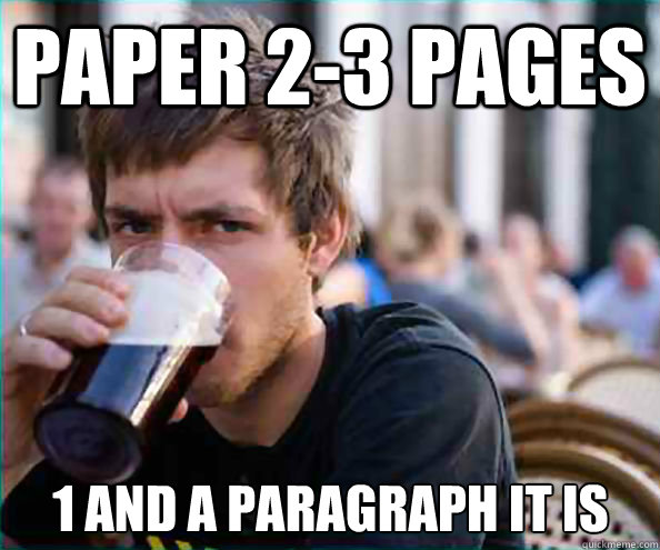 Paper 2-3 pages 1 and a paragraph it is - Paper 2-3 pages 1 and a paragraph it is  Lazy College Senior