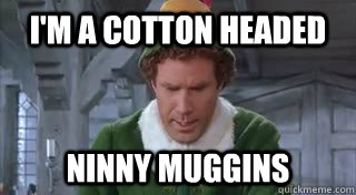 I'm a cotton headed NINNY MUGGINS - I'm a cotton headed NINNY MUGGINS  Misc
