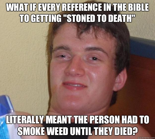 What if every reference in the bible to getting 