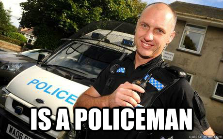  is a policeman  