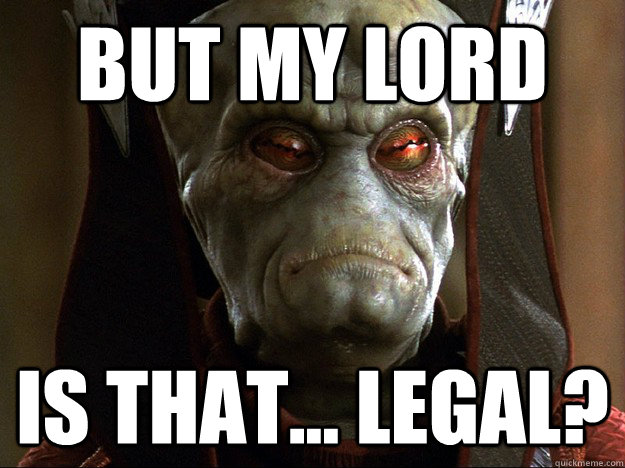 But my lord Is that... Legal?  nute gunray CIS