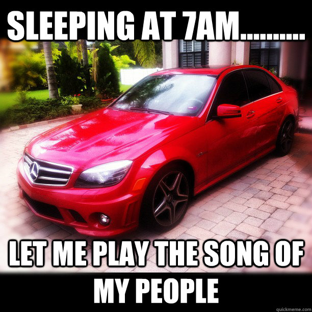 Sleeping at 7am.......... Let me play the song of my people - Sleeping at 7am.......... Let me play the song of my people  Fgcu Alarm Clock