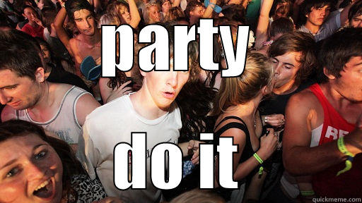 PARTY DO IT Sudden Clarity Clarence