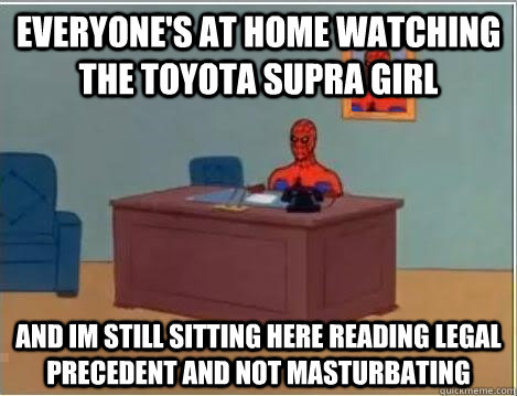 Everyone's at home watching the Toyota Supra Girl  and im still sitting here reading legal precedent and not masturbating  Spiderman Desk